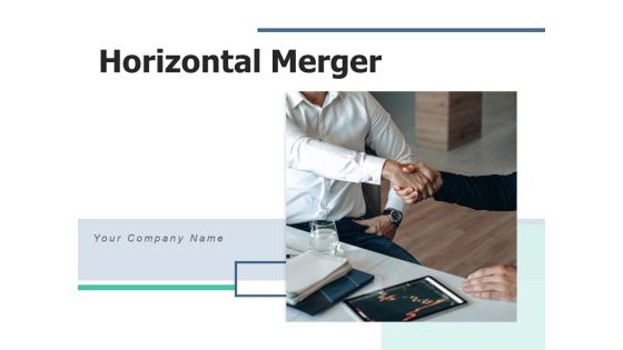 Horizontal Merger Integration Financials Ppt PowerPoint Presentation Complete Deck