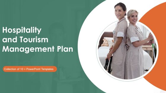 Hospitality And Tourism Management Plan Ppt PowerPoint Presentation Complete Deck With Slides Hospitality And Tourism Management Plan Ppt PowerPoint Presentation Complete Deck With Slides