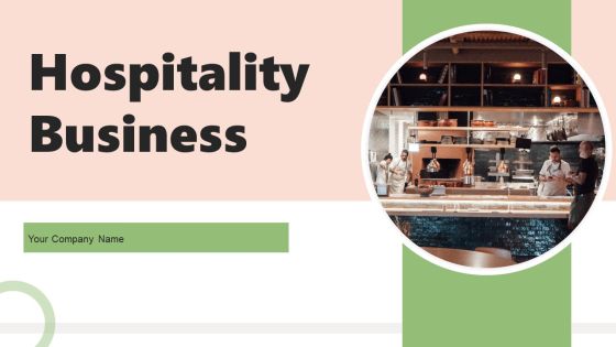 Hospitality Business Ppt PowerPoint Presentation Complete Deck With Slides Hospitality Business Ppt PowerPoint Presentation Complete Deck With Slides