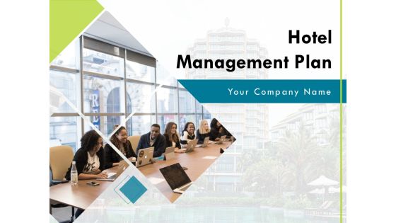 Hotel Management Plan Ppt PowerPoint Presentation Complete Deck With Slides