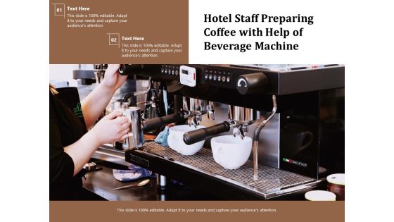 Hotel Staff Preparing Coffee With Help Of Beverage Machine Ppt PowerPoint Presentation Gallery Mockup PDF