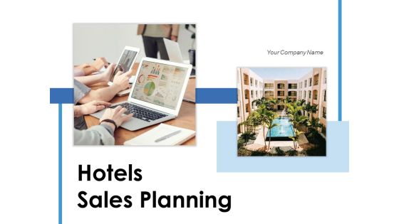 Hotels Sales Planning Customer Operations Ppt PowerPoint Presentation Complete Deck