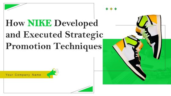 How Nike Developed And Executed Strategic Promotion Techniques Ppt PowerPoint Presentation Complete Deck With Slides How Nike Developed And Executed Strategic Promotion Techniques Ppt PowerPoint Presentation Complete Deck With Slides