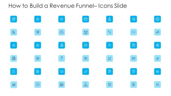 How To Build A Revenue Funnel How To Build A Revenue Funnel Icons Slide Information PDF How To Build A Revenue Funnel How To Build A Revenue Funnel Icons Slide Information PDF