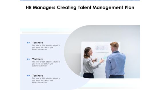 Hr Managers Creating Talent Management Plan Ppt PowerPoint Presentation Outline Backgrounds PDF Hr Managers Creating Talent Management Plan Ppt PowerPoint Presentation Outline Backgrounds PDF