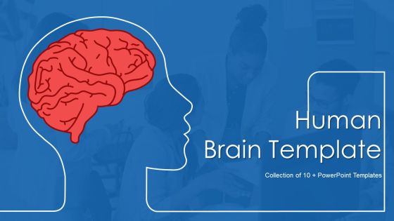 Human Brain Template Ppt PowerPoint Presentation Complete With Slides Human Brain Template Ppt PowerPoint Presentation Complete With Slides