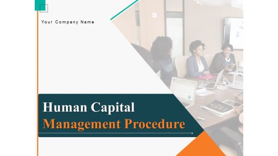 Human Capital Management Procedure Ppt PowerPoint Presentation Complete Deck With Slides Human Capital Management Procedure Ppt PowerPoint Presentation Complete Deck With Slides
