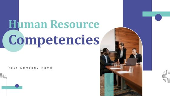 Human Resource Competencies Ppt PowerPoint Presentation Complete Deck With Slides Human Resource Competencies Ppt PowerPoint Presentation Complete Deck With Slides