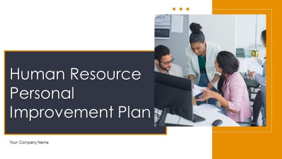 Human Resource Personal Improvement Plan Ppt PowerPoint Presentation Complete With Slides