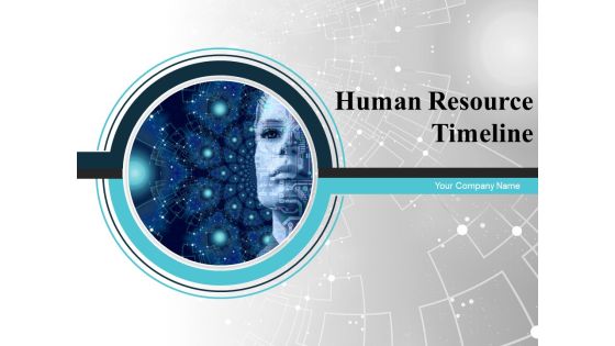 Human Resource Timeline Ppt PowerPoint Presentation Complete Deck With Slides Human Resource Timeline Ppt PowerPoint Presentation Complete Deck With Slides