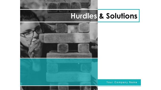 Hurdles And Solutions Ppt PowerPoint Presentation Complete Deck With Slides Hurdles And Solutions Ppt PowerPoint Presentation Complete Deck With Slides