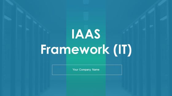 IAAS Framework IT Ppt PowerPoint Presentation Complete Deck With Slides