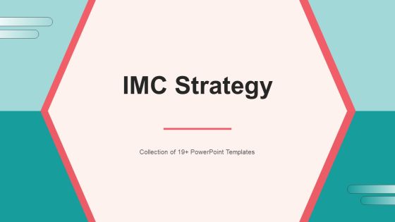 IMC Strategy Ppt PowerPoint Presentation Complete With Slides IMC Strategy Ppt PowerPoint Presentation Complete With Slides