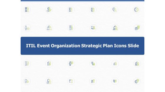 ITIL Event Organization Strategic Plan Icons Slide Ppt PowerPoint Presentation Pictures Information PDF