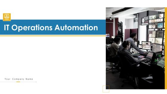 IT Operations Automation Ppt PowerPoint Presentation Complete Deck With Slides