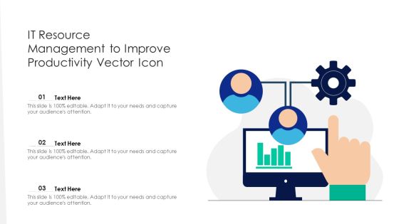 IT Resource Management To Improve Productivity Vector Icon Ppt PowerPoint Presentation Gallery Introduction PDF IT Resource Management To Improve Productivity Vector Icon Ppt PowerPoint Presentation Gallery Introduction PDF