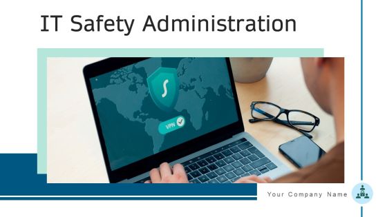 IT Safety Administration Management Ppt PowerPoint Presentation Complete Deck IT Safety Administration Management Ppt PowerPoint Presentation Complete Deck