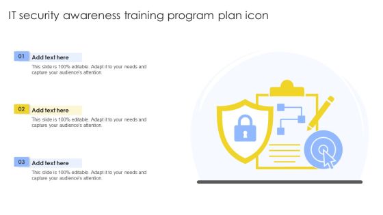 IT Security Awareness Training Program Plan Icon Ppt Ideas Graphics PDF IT Security Awareness Training Program Plan Icon Ppt Ideas Graphics PDF