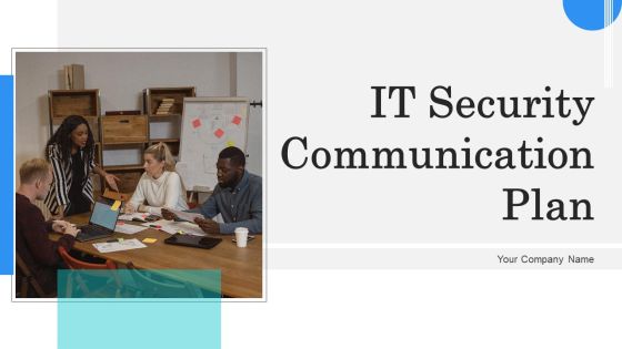 IT Security Communication Plan Ppt PowerPoint Presentation Complete Deck With Slides