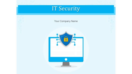 IT Security Protection Measures Ppt PowerPoint Presentation Complete Deck IT Security Protection Measures Ppt PowerPoint Presentation Complete Deck