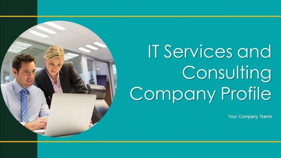 IT Services And Consulting Company Profile Ppt PowerPoint Presentation Complete Deck With Slides