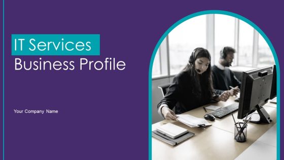 IT Services Business Profile Ppt PowerPoint Presentation Complete With Slides IT Services Business Profile Ppt PowerPoint Presentation Complete With Slides