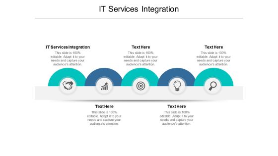 IT Services Integration Ppt PowerPoint Presentation Gallery Slides Cpb