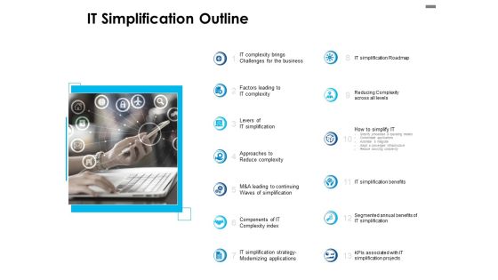 IT Simplification Outline Ppt PowerPoint Presentation Infographic Template Templates IT Simplification Outline Ppt PowerPoint Presentation Infographic Template Templates