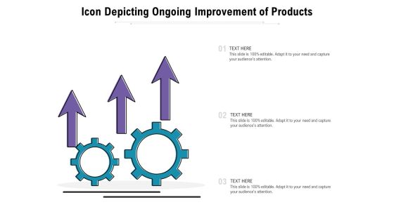 Icon Depicting Ongoing Improvement Of Products Ppt PowerPoint Presentation File Outfit PDF Icon Depicting Ongoing Improvement Of Products Ppt PowerPoint Presentation File Outfit PDF