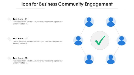 Icon For Business Community Engagement Ppt Gallery Graphics Pictures PDF Icon For Business Community Engagement Ppt Gallery Graphics Pictures PDF