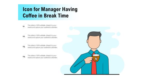 Icon For Manager Having Coffee In Break Time Ppt PowerPoint Presentation Gallery Graphics PDF Icon For Manager Having Coffee In Break Time Ppt PowerPoint Presentation Gallery Graphics PDF