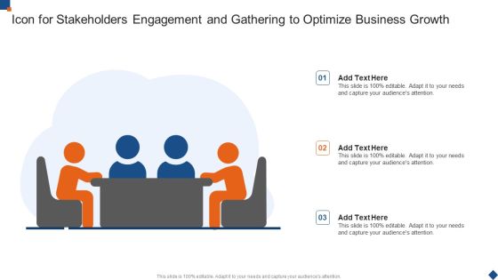 Icon For Stakeholders Engagement And Gathering To Optimize Business Growth Diagrams PDF Icon For Stakeholders Engagement And Gathering To Optimize Business Growth Diagrams PDF
