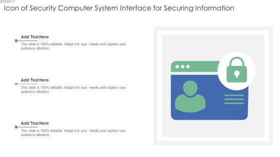Icon Of Security Computer System Interface For Securing Information Ppt Professional Background PDF Icon Of Security Computer System Interface For Securing Information Ppt Professional Background PDF
