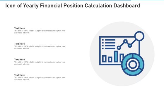Icon Of Yearly Financial Position Calculation Dashboard Formats PDF Icon Of Yearly Financial Position Calculation Dashboard Formats PDF