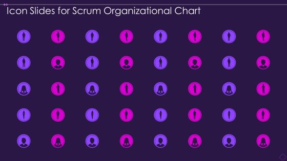Icon Slides For Scrum Organizational Chart Designs PDF Icon Slides For Scrum Organizational Chart Designs PDF