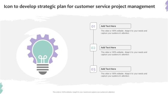 Icon To Develop Strategic Plan For Customer Service Project Management Diagrams PDF