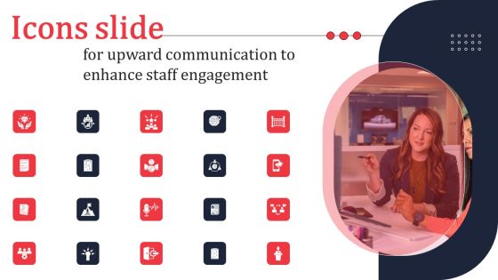 Icons For Upward Communication To Enhance Staff Engagement Ppt PowerPoint Presentation File Diagrams PDF Icons For Upward Communication To Enhance Staff Engagement Ppt PowerPoint Presentation File Diagrams PDF