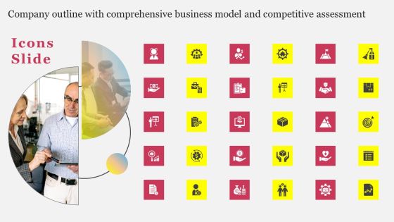 Icons Slide Company Outline With Comprehensive Business Model And Competitive Assessment Background PDF Icons Slide Company Outline With Comprehensive Business Model And Competitive Assessment Background PDF