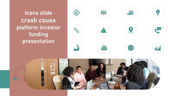 Icons Slide Crash Couse Platform Investor Funding Presentation Brochure PDF Icons Slide Crash Couse Platform Investor Funding Presentation Brochure PDF