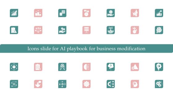 Icons Slide For AI Playbook For Business Modification Ppt Slides Topics PDF Icons Slide For AI Playbook For Business Modification Ppt Slides Topics PDF