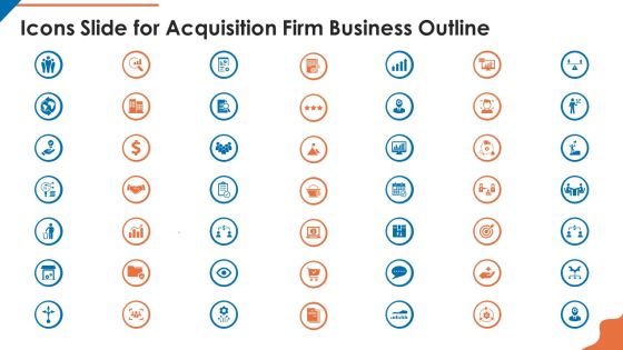 Icons Slide For Acquisition Firm Business Outline Slides PDF Icons Slide For Acquisition Firm Business Outline Slides PDF