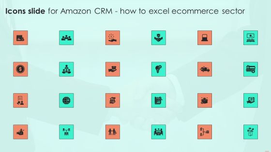 Icons Slide For Amazon Crm How To Excel Ecommerce Sector Ppt PowerPoint Presentation File Styles PDF Icons Slide For Amazon Crm How To Excel Ecommerce Sector Ppt PowerPoint Presentation File Styles PDF