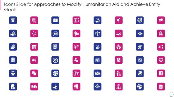 Icons Slide For Approaches To Modify Humanitarian Aid And Achieve Entity Goals Information PDF Icons Slide For Approaches To Modify Humanitarian Aid And Achieve Entity Goals Information PDF