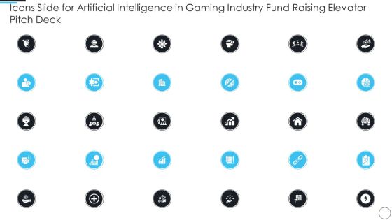 Icons Slide For Artificial Intelligence In Gaming Industry Fund Raising Elevator Pitch Deck Slides PDF Icons Slide For Artificial Intelligence In Gaming Industry Fund Raising Elevator Pitch Deck Slides PDF