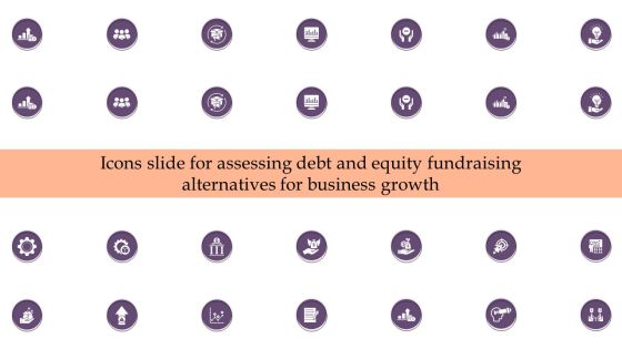 Icons Slide For Assessing Debt And Equity Fundraising Alternatives For Business Growth Introduction PDF Icons Slide For Assessing Debt And Equity Fundraising Alternatives For Business Growth Introduction PDF