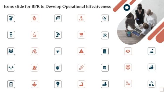 Icons Slide For BPR To Develop Operational Effectiveness Infographics PDF Icons Slide For BPR To Develop Operational Effectiveness Infographics PDF
