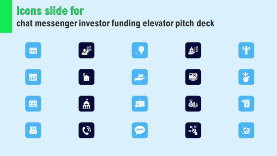 Icons Slide For Chat Messenger Investor Funding Elevator Pitch Deck Background PDF Icons Slide For Chat Messenger Investor Funding Elevator Pitch Deck Background PDF