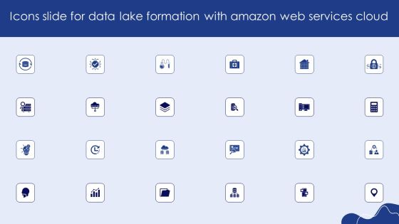 Icons Slide For Data Lake Formation With Amazon Web Services Cloud Sample PDF Icons Slide For Data Lake Formation With Amazon Web Services Cloud Sample PDF