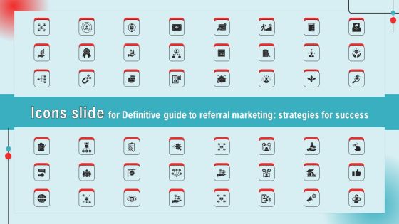 Icons Slide For Definitive Guide To Referral Marketing Strategies For Success Ppt PowerPoint Presentation File Example PDF Icons Slide For Definitive Guide To Referral Marketing Strategies For Success Ppt PowerPoint Presentation File Example PDF