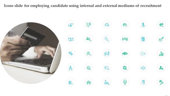 Icons Slide For Employing Candidate Using Internal And External Mediums Of Recruitment Icons PDF Icons Slide For Employing Candidate Using Internal And External Mediums Of Recruitment Icons PDF